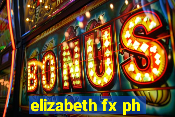 elizabeth fx ph